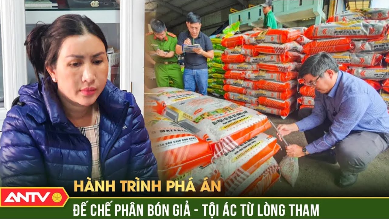 H&agrave;nh tr&igrave;nh ph&aacute; &aacute;n: &lsquo;Dụ rắn rời hang&rsquo;, c&ocirc;ng an tung đ&ograve;n kết liễu &lsquo;mạng nhện&rsquo; ph&acirc;n b&oacute;n giả | ANTV