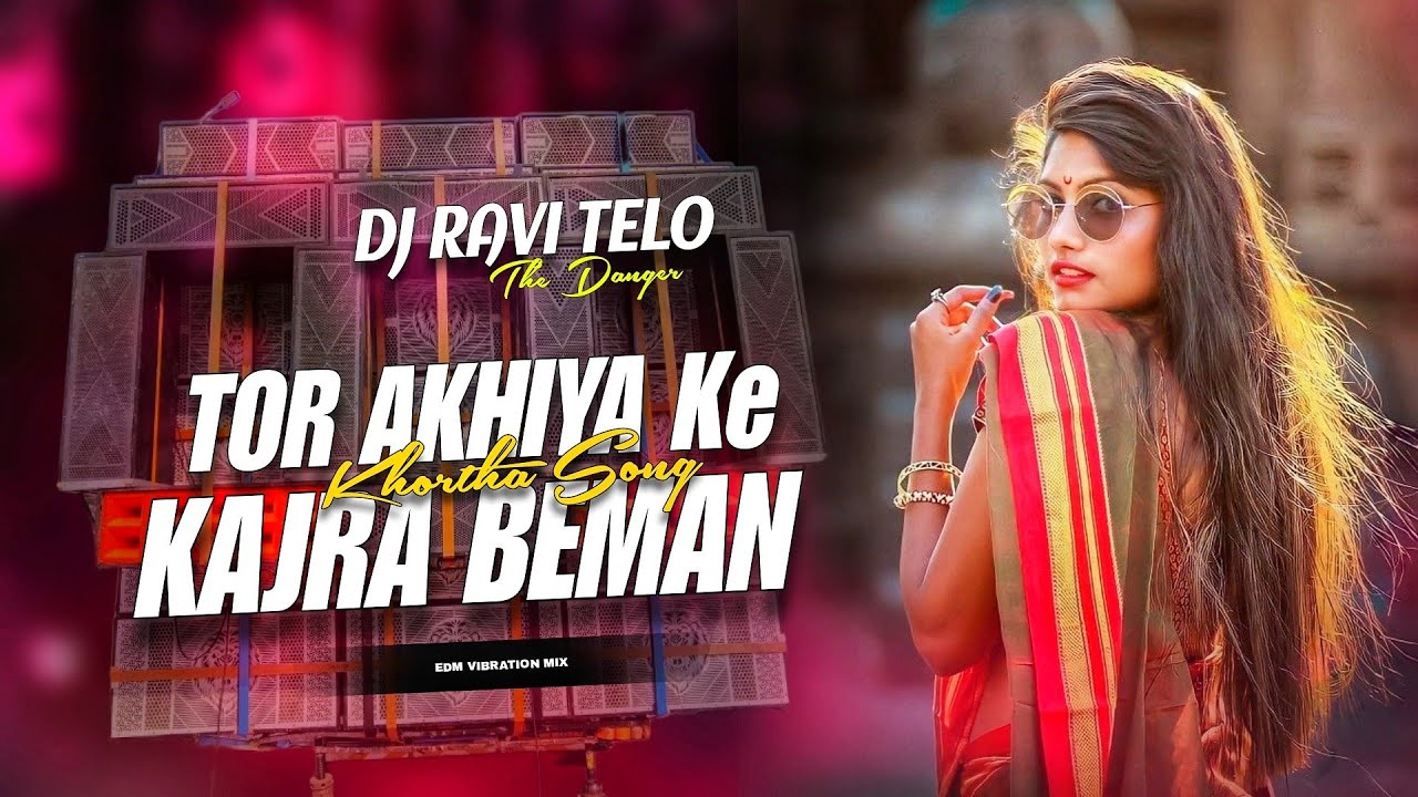 Dj SarZen Personal Song A Tor Akhiya Ke Kajra Beman ( Edm Tapori Vibration Mix ) Dj Ravi Telo