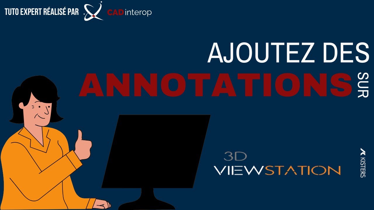 3DViewStation : Ajouter des annotations aux modèles 3D en 2 clics ! [TUTO EXPERT]