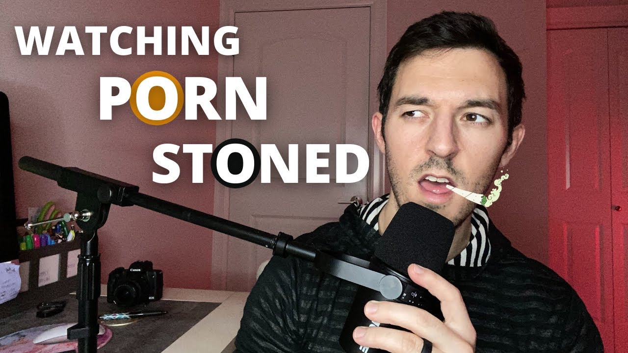 Watching Porn While High (STOP NOW) *NoFap Fail*