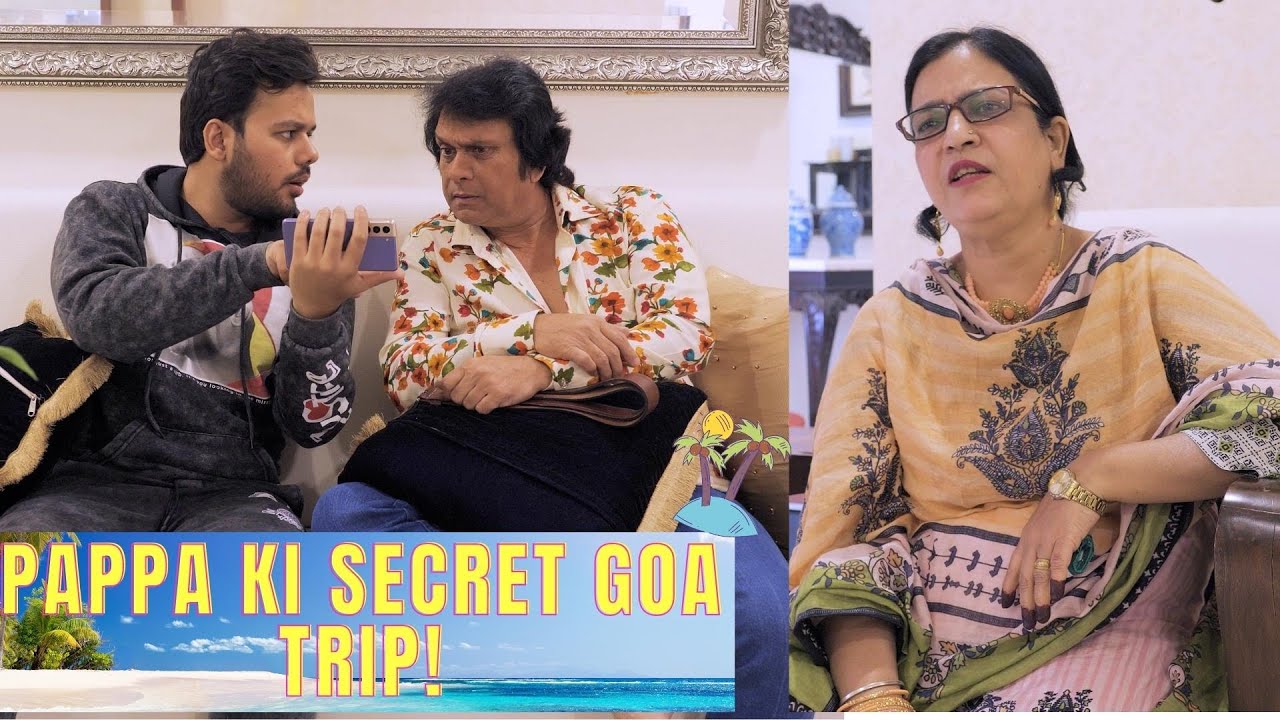 PAPPA KI SECRET GOA TRIP!