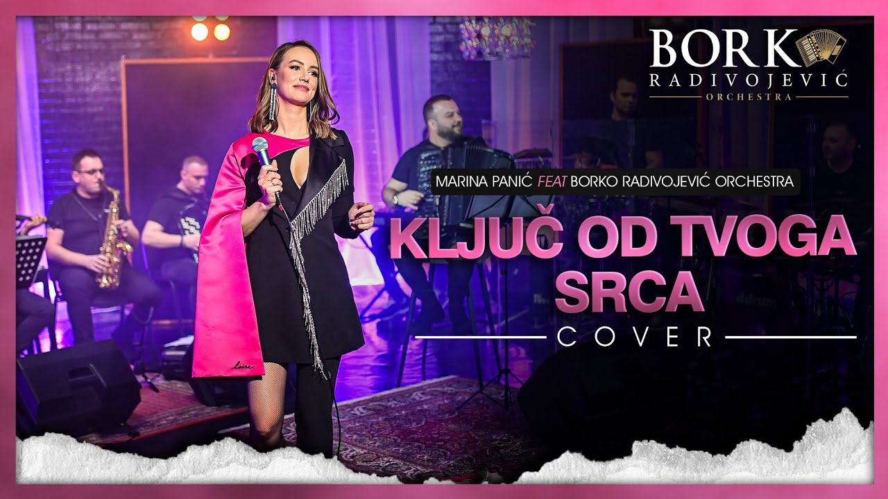 MARINA PANIC feat BORKO RADIVOJEVIC ORCHESTRA - KLJUC OD TVOGA SRCA