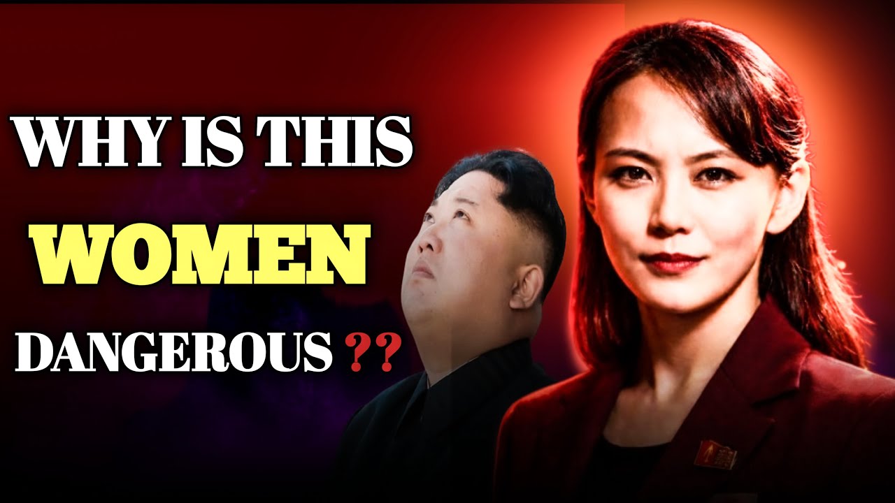 The dangerous women in the world - Kim Yo Jong