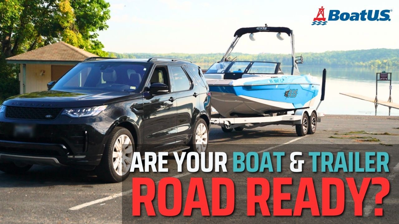 Don't Hit the Road Without This ESSENTIAL Boat Trailering Checklist | BoatUS