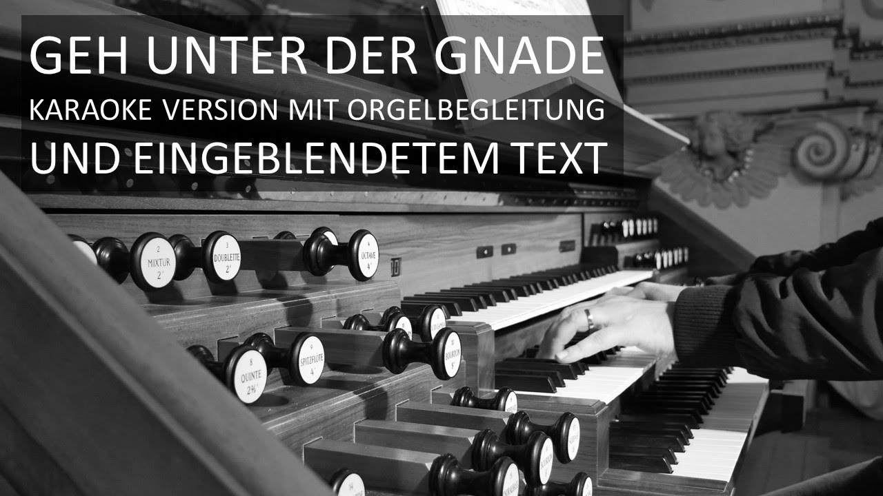 Geh unter der Gnade - Karaoke-Version mit Orgelbegleitung und eingeblendetem Text