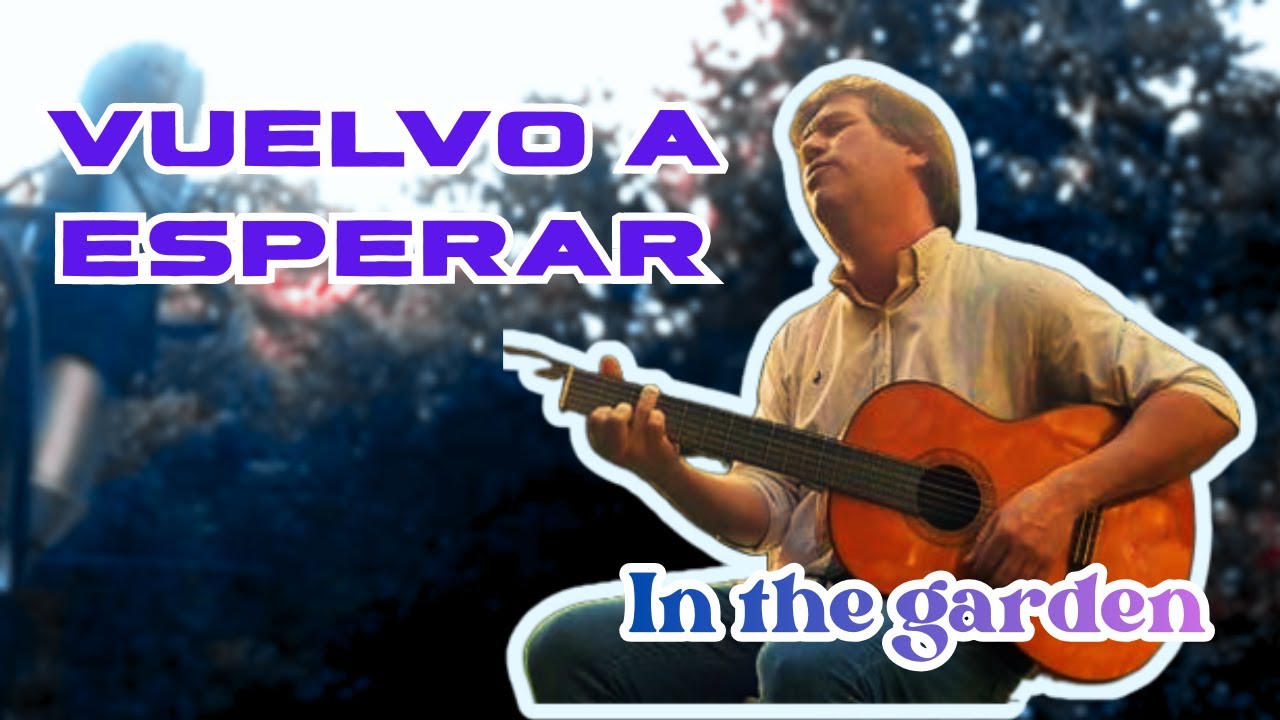 Vuelvo a esperar In the garden