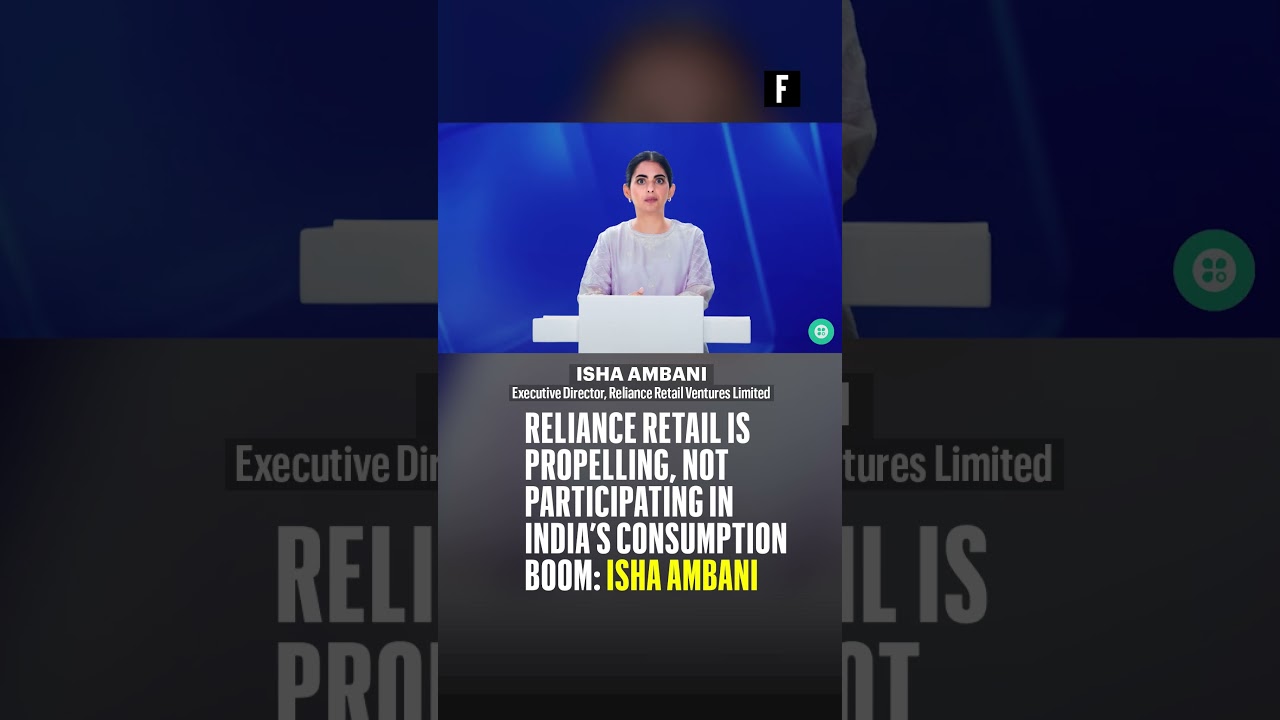 Reliance Retail is propelling, not participating in India&rsquo;s&nbsp;consumption boom: Isha Ambani