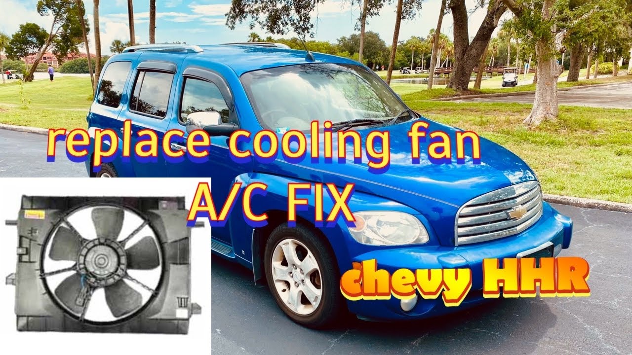 How To Replace Chevy HHR Cooling Fan A/C FIX