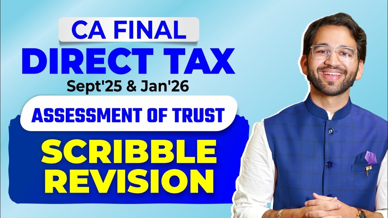 10 Assessment of Trust CA Final Direct Tax Scribble Revision Sept'25 & Jan'26 | CMA Final | ICAI