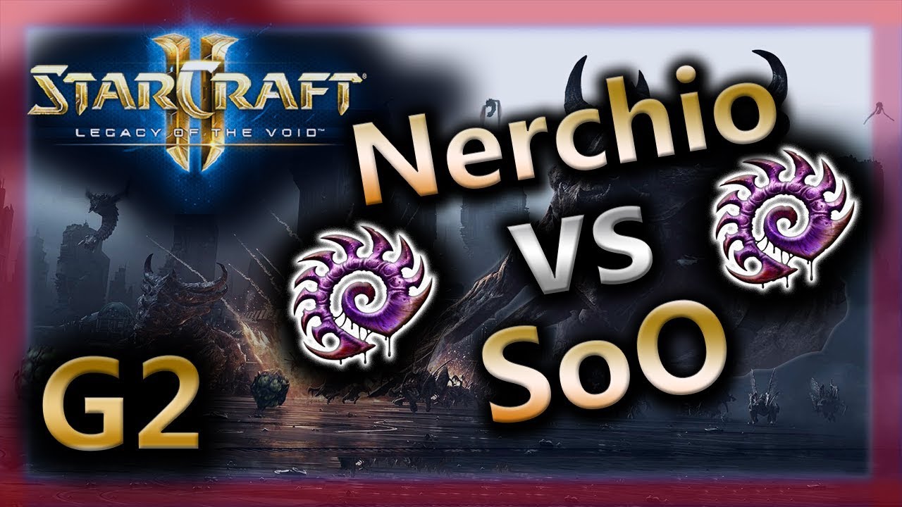 StarCraft 2 - Nerchio vs SoO [ZvZ] Bo3 G2 - Abyssal Reef (2018)