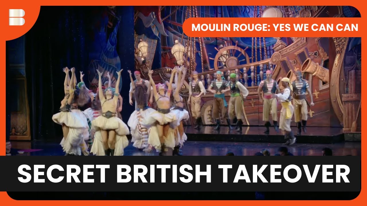 British Dancers Rule Paris Moulin Rouge Cabaret | Moulin Rouge: Yes We Can Can