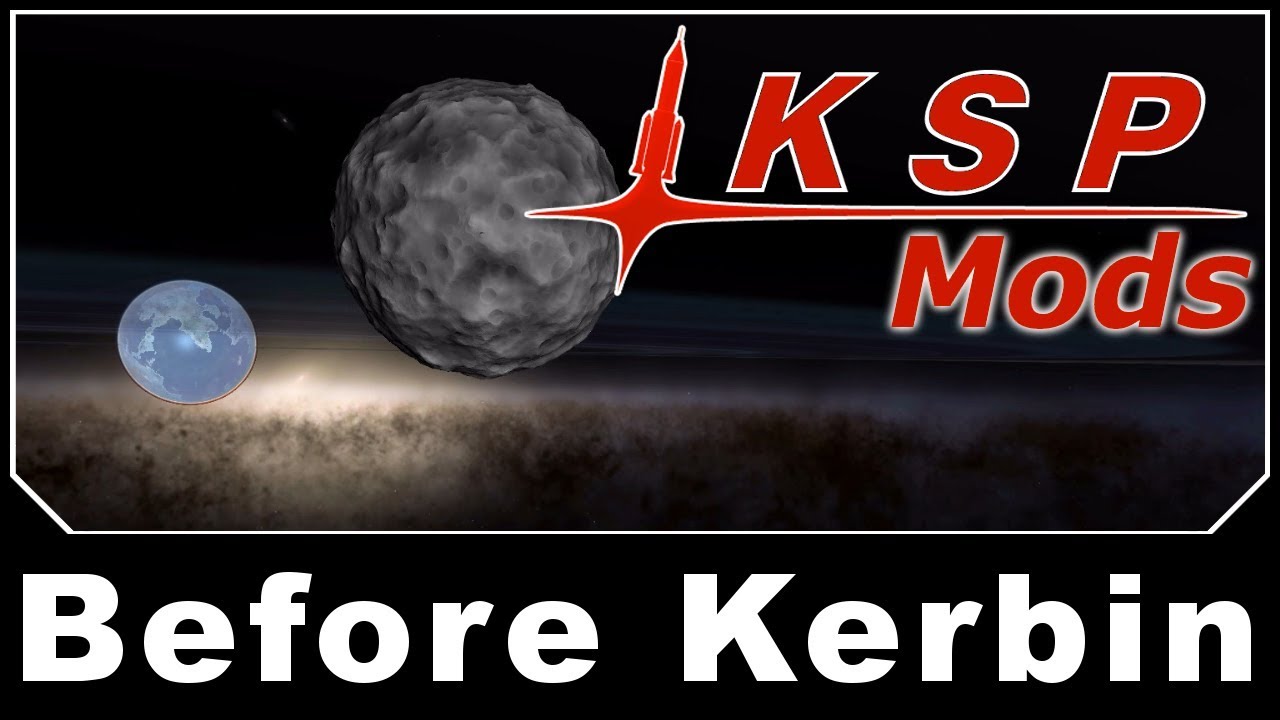 KSP Mods - Before Kerbin