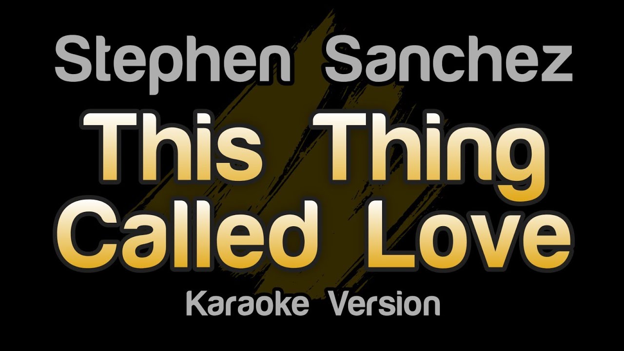 Stephen Sanchez - This Thing Called Love (Karaoke Version)