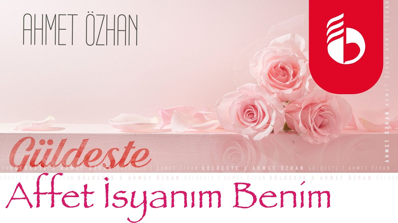 Affet İsyanım Benim - Ahmet Özhan