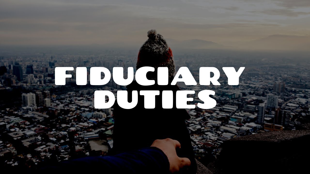What is a Fiduciary Duty? | Equity & Trusts