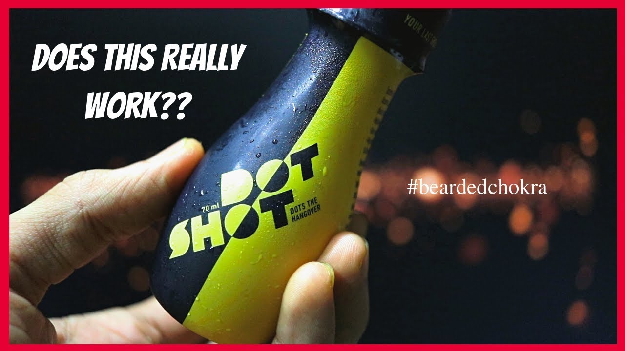Best Way To Cure Hangover? DOTSHOT review | Bearded Chokra