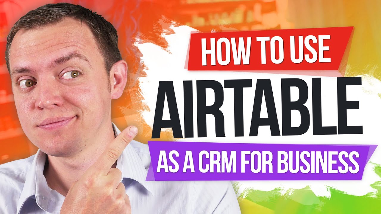 Using Airtable as a CRM for Your Business