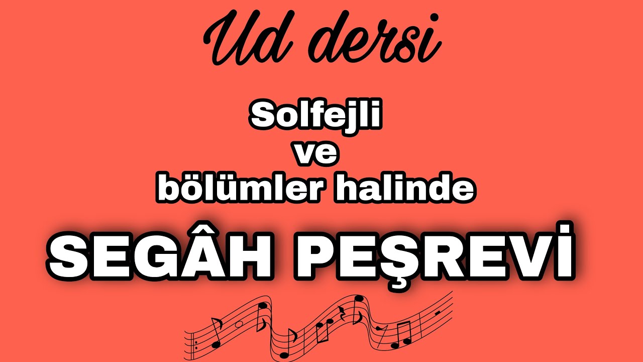 UD DERSİ 82 | SEGAH PEŞREVİ | Solfej ve Süsleme örnekli - Ud ile Segâh Peşrevi