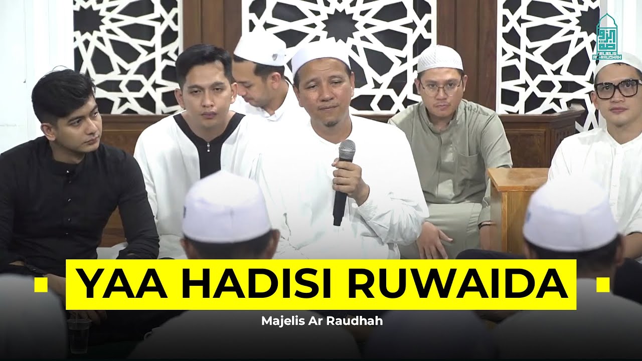 Yaa Hadisir Ruwaida - Majelis Ar Raudhah | Lirik & Terjemah