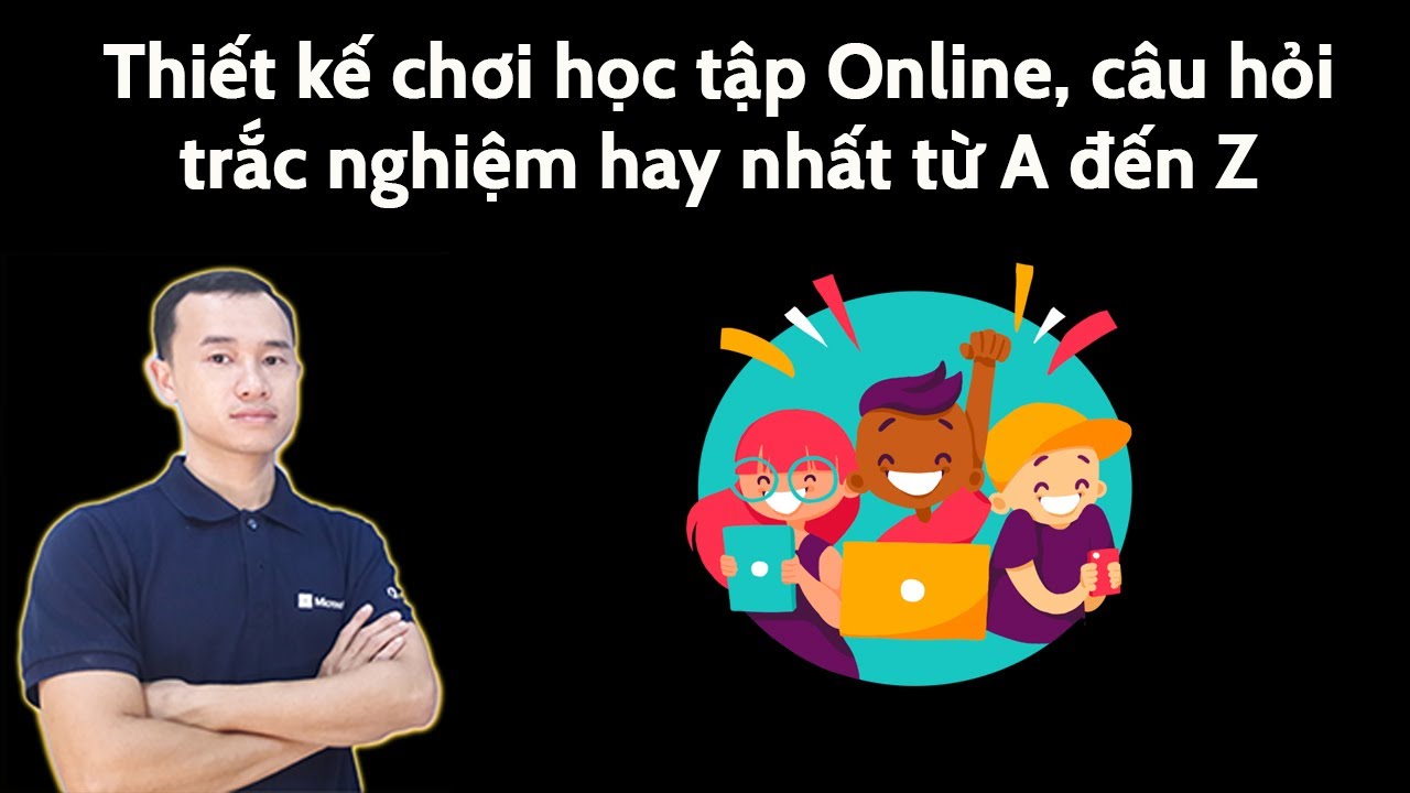 Thiết kế trò chơi học tập, bài tập trắc nghiệm online hay nhất từ A đến Z