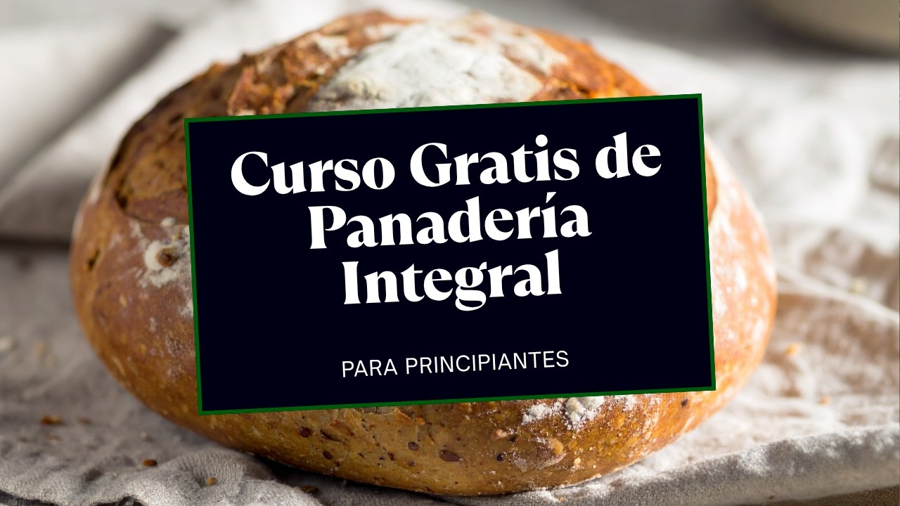 CURSO GRATIS de PANADER&Iacute;A INTEGRAL para PRINCIPIANTES 🍞 (3 recetas paso a paso)