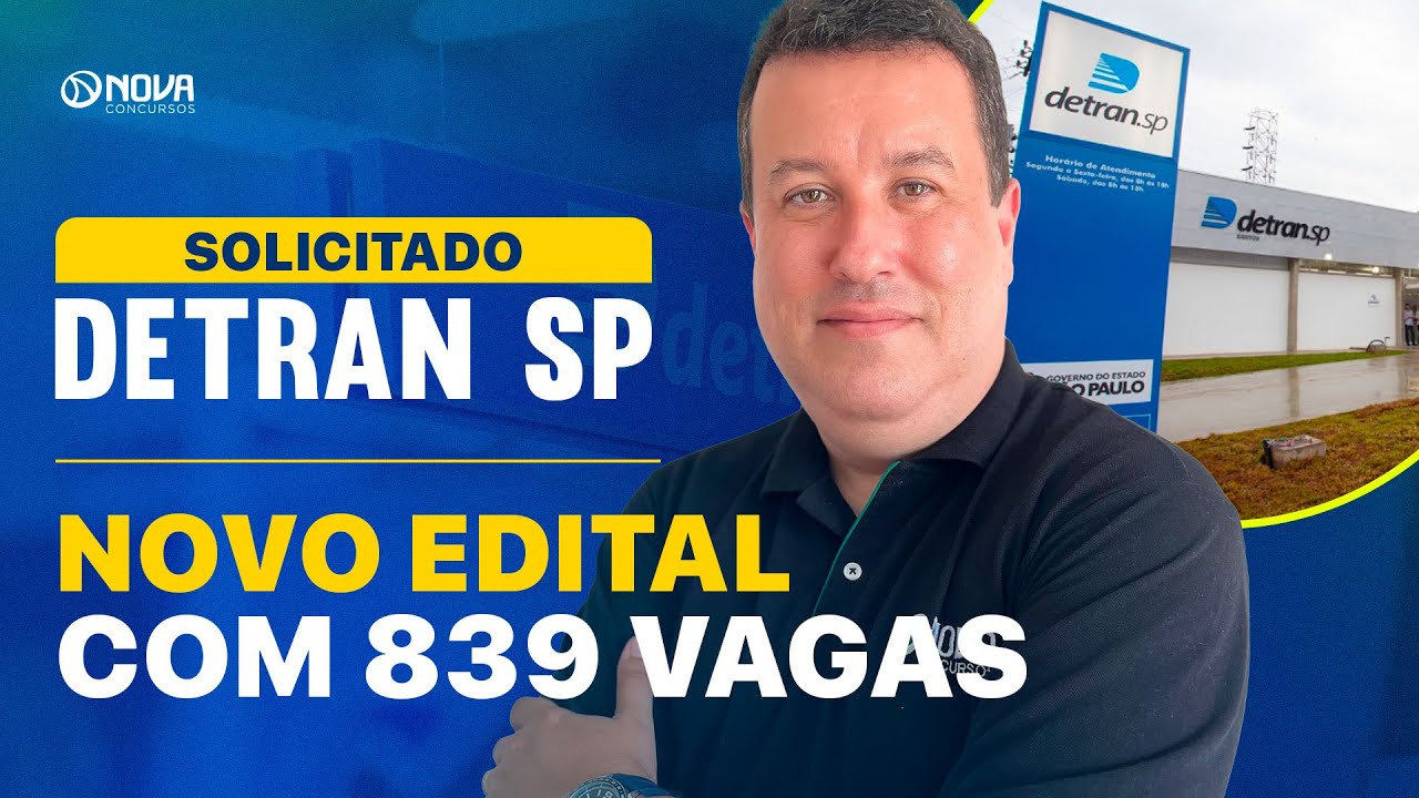CONCURSO DETRAN SP 2025: EDITAL SOLICITADO COM 839 VAGAS 🚀