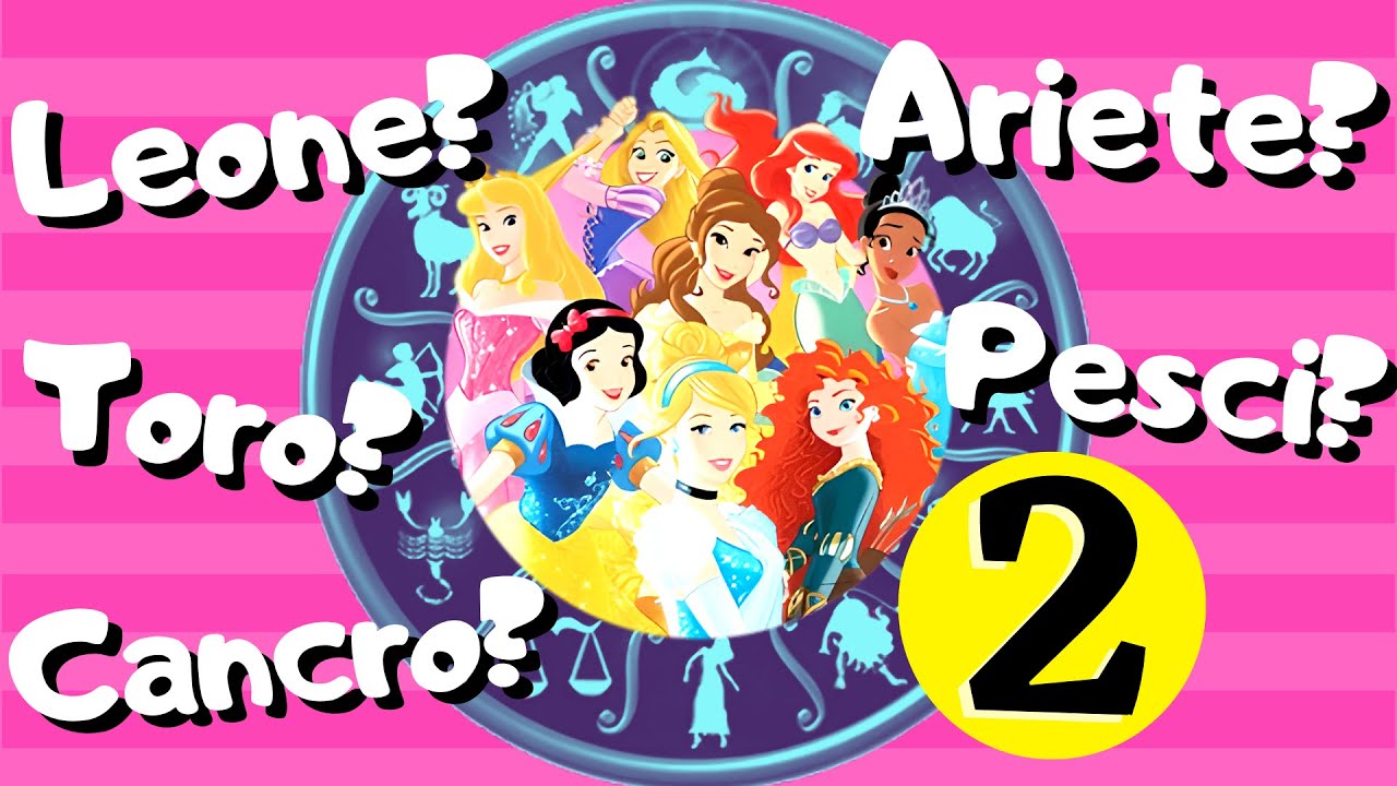 I Segni dello ZODIACO versione PRINCIPESSE DISNEY! (Parte 2)