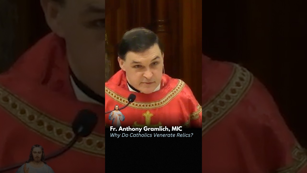 Why Do Catholics Venerate Relics?