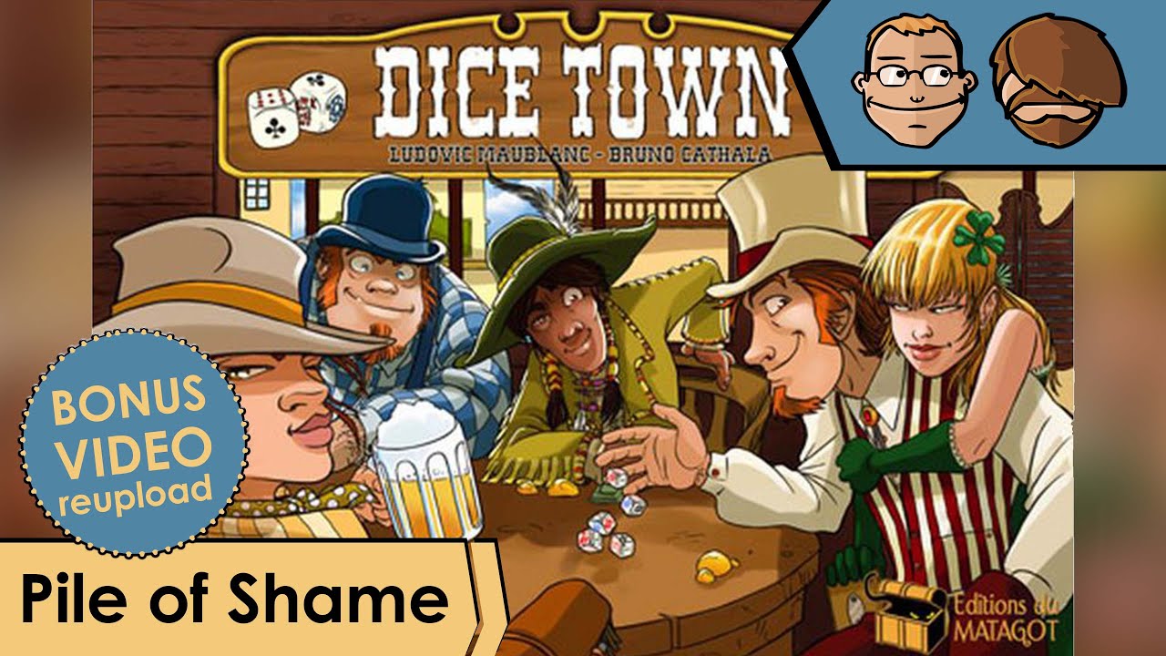 Dice Town - Pile of Shame