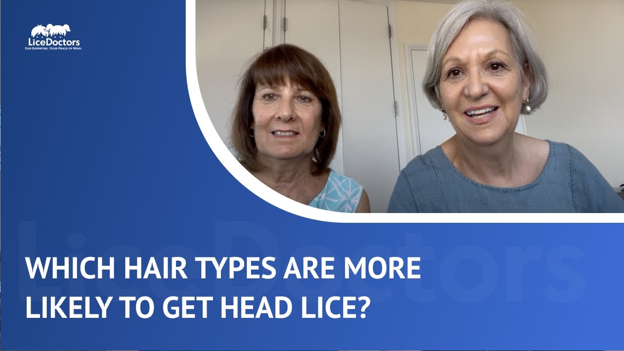 Which Types of Hair Are Most Likely to Get Head Lice? | LiceDoctors