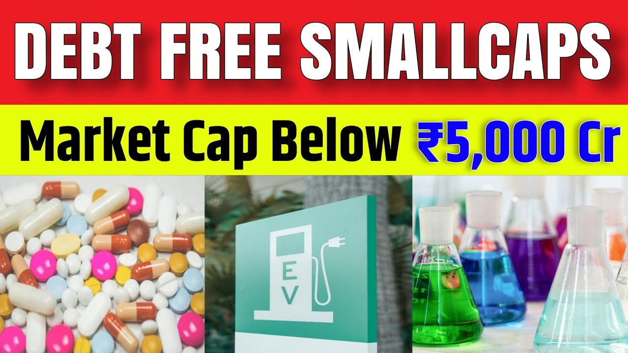 Zero Debt Stocks 🚀 Top 10 Smallcaps Under ₹5,000 Cr Market Cap