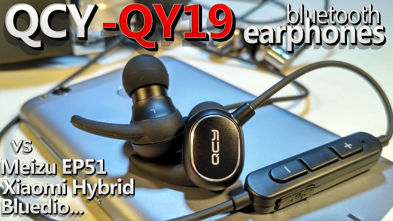 Хорошая блютуз-гарнитура QCY-QY19. Обзор-Сравнение vs Meizu EP51, Xiaomi Hybrid, Bluedio...