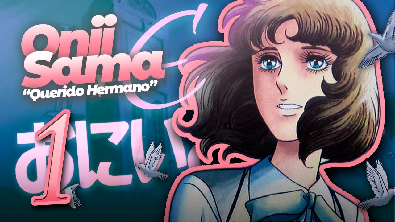 Oniisama E | &iexcl;El Anime Escolar Turbio! | Resumen de Querido Hermano [1&ordf; Parte]