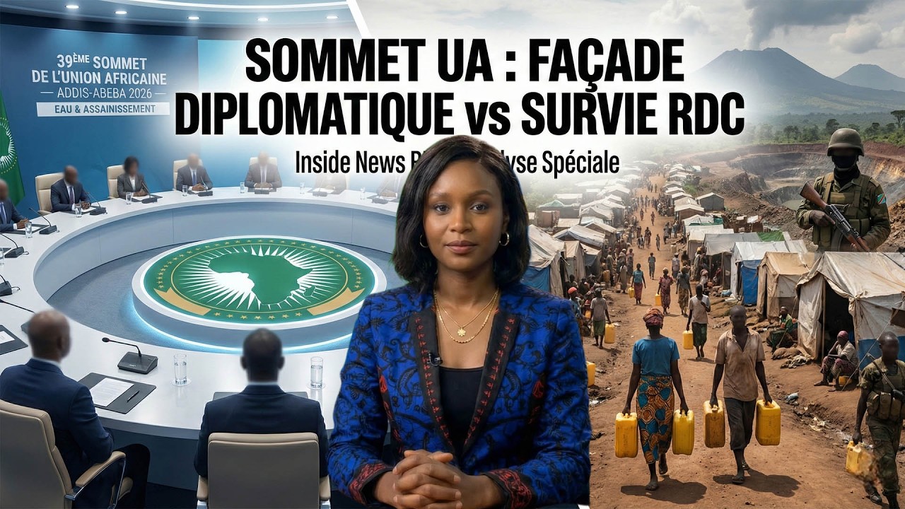 INSIDE NEWS REVIEW | 18/02/2026 | SOMMET UA : FAÇADE DIPLOMATIQUE vs SURVIE RDC