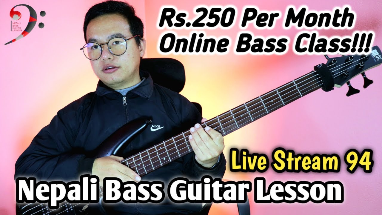 Rs.250 Per Month Online Bass Class!!! | Nepali Bass Guitar Lesson Live Stream 94