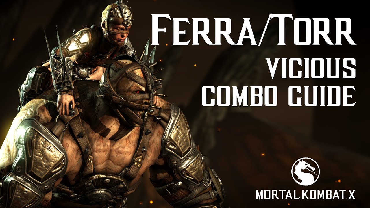 Mortal Kombat X: FERRA/TORR (Vicious) Beginner Combo Guide