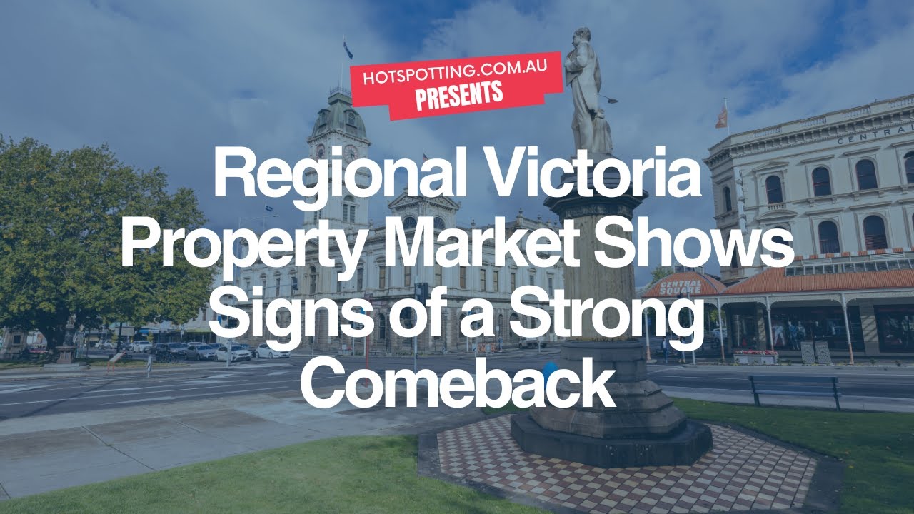 Regional Victoria Property Market Shows Signs of a Strong Comeback