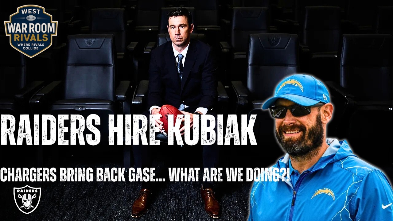Raiders Hire Kubiak, Chargers Bring Back Gase… What Are We Doing?!