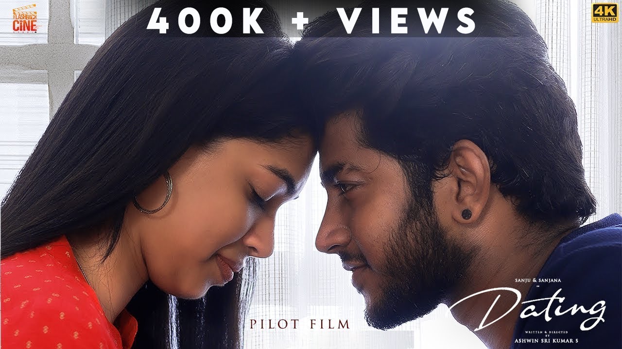 Dating -  official Pilot Film | 4K |  ft. Sanju | sanjana | Nivas  | Ashwin sri kumar S