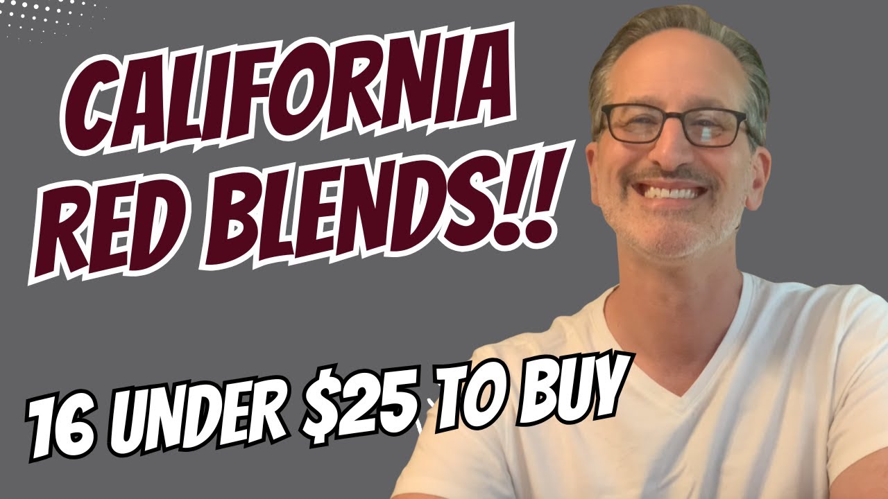 Best California Red Blends Under $25 | 16 Wines I Enjoy | Value Wines