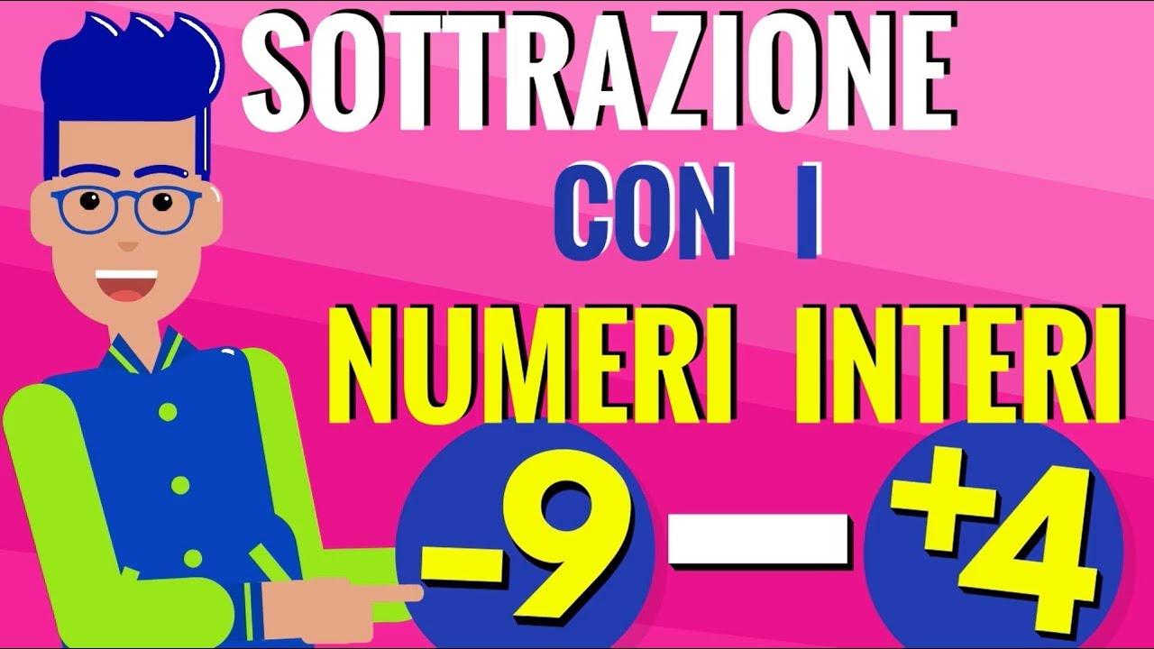 SOTTRAZIONE con NUMERI INTERI RELATIVI ! Come sottrarre Numeri Negativi e Positivi ! (Aritmetica_53)