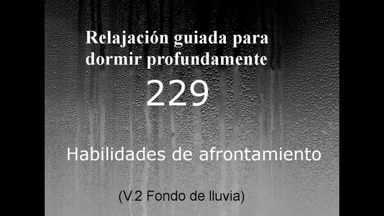 Audio para dormir: relajación profunda  - HABILIDADES DE AFRONTAMIENTO - Fondo de lluvia