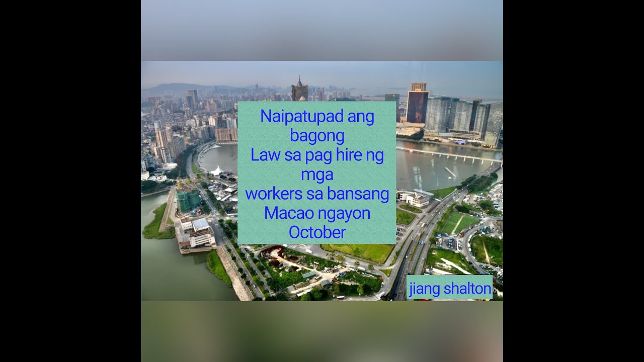 New Law for Hiring Domestic Helper / unskilled labour in Macau Macao