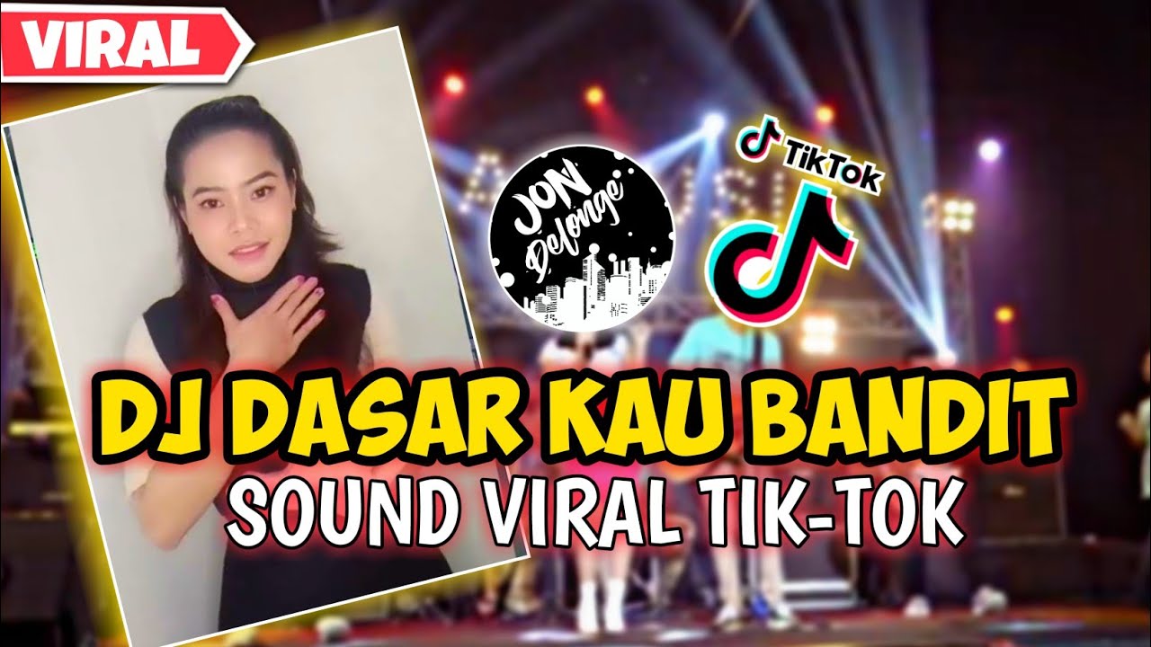 DJ DASAR KAU BANDIT II FULL BAND VIRAL TIK TOK TERBARU DJ JON DELONGE II GADIS DAYAK
