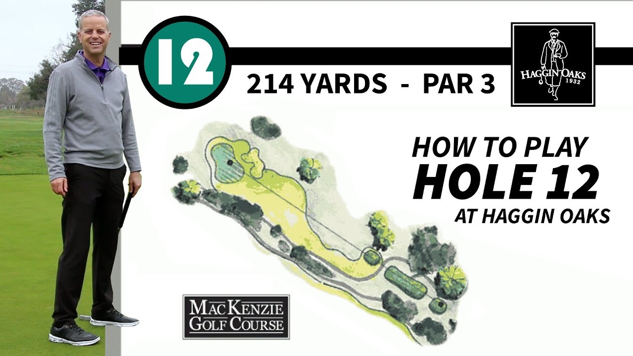 How to Play Hole #12 at the Alister MacKenzie Golf Course at Haggin Oaks