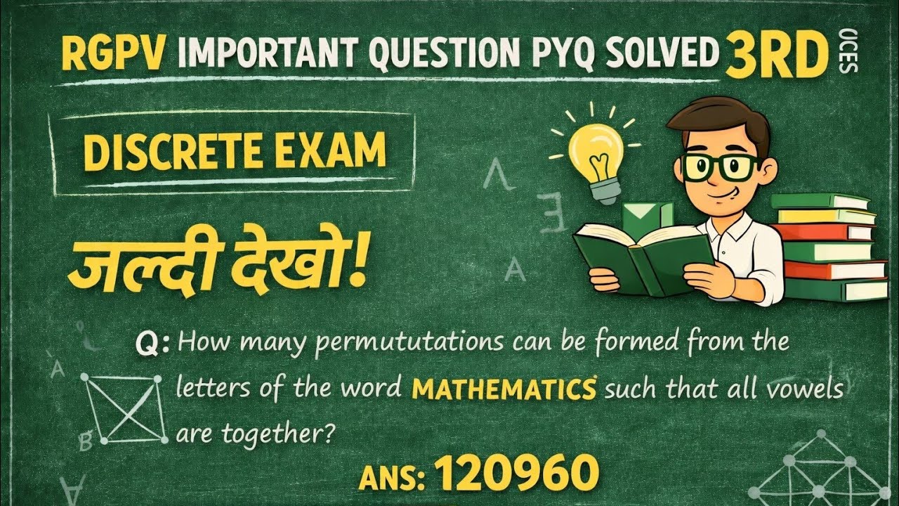 How Many Permutations Can Formed from the Word MATHEMATICS Such That All Vowels Are Together? | RGPV