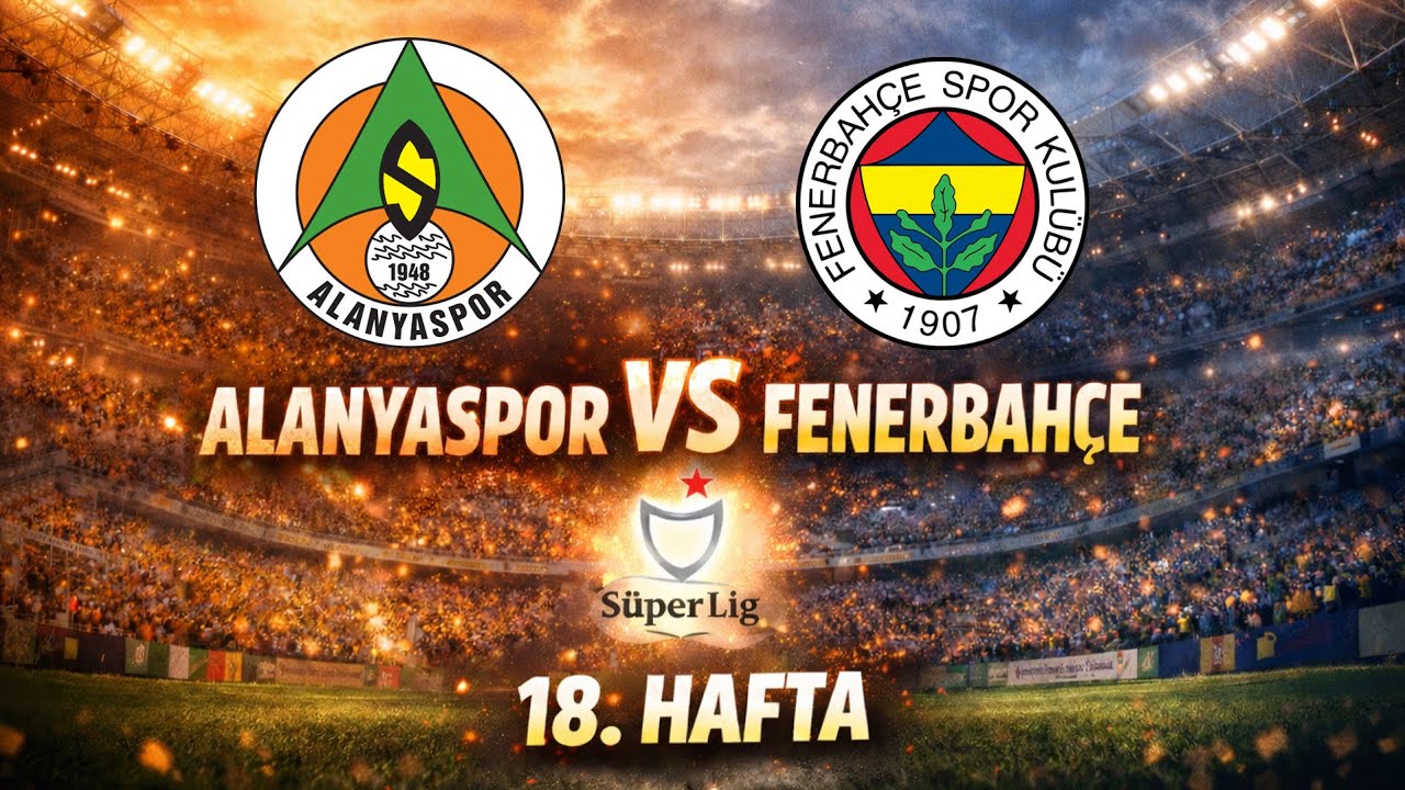Alanyaspor vs Fenerbahçe | FC 2026 Süper Lig 18. Hafta