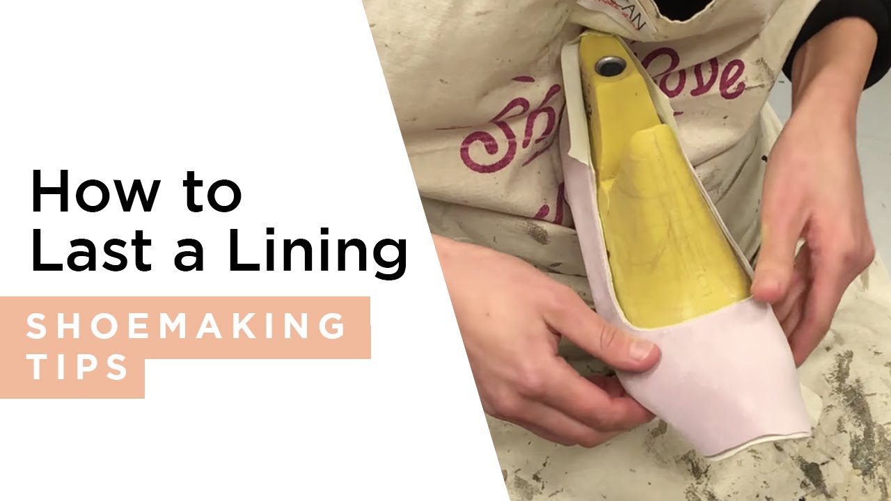 How To Last a Lining | HANDMADE | Shoemaking Tutorial