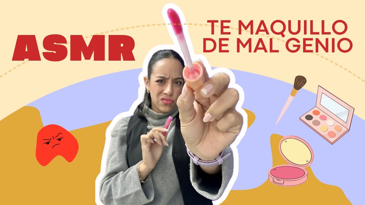 ASMR Te Maquillo… pero estoy de MUY MAL genio 😤💄 | Atención personal incómodamente relajante #asmr 