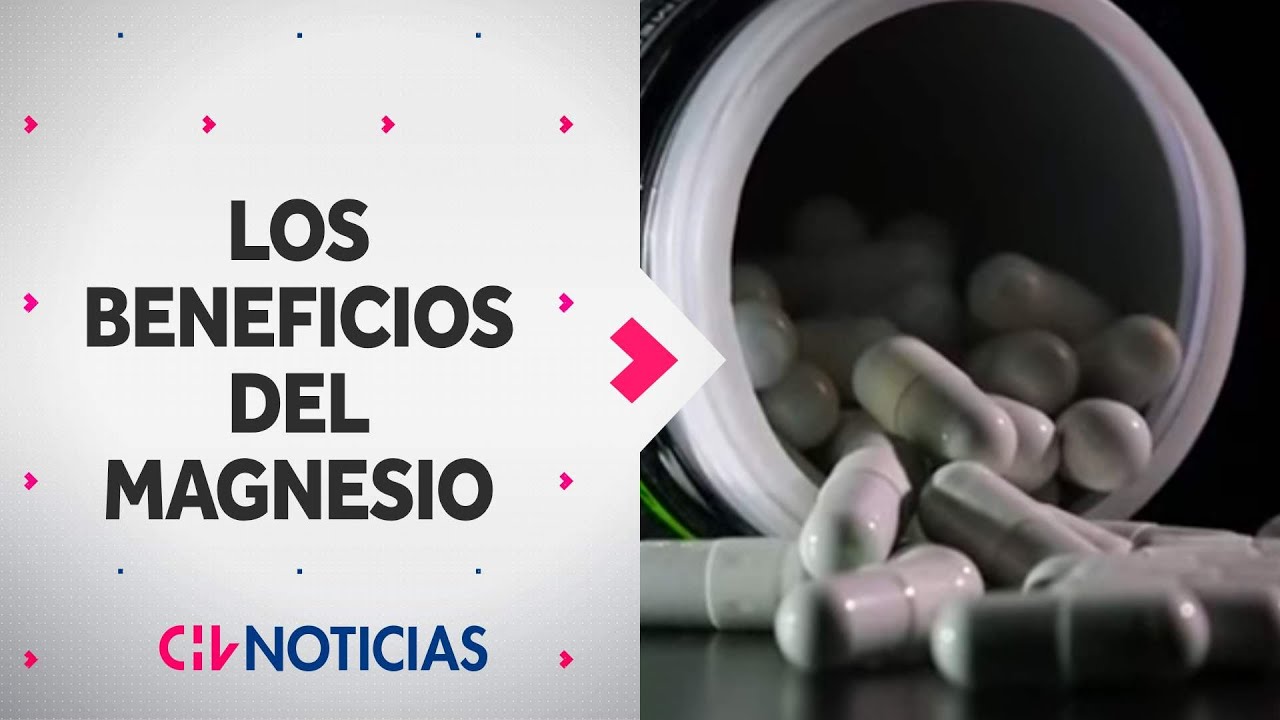 EL BOOM de los Suplementos Alimenticios: &iquest;Cu&aacute;les son los beneficios del MAGNESIO? - CHV Noticias